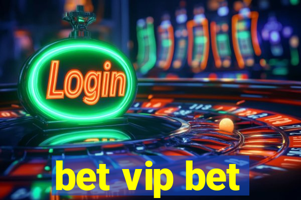 bet vip bet